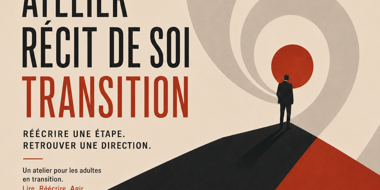 Atelier Récit de soi et Transition à Paris Atelier de transition professionnelle à Paris animé par Laurent Jaudon